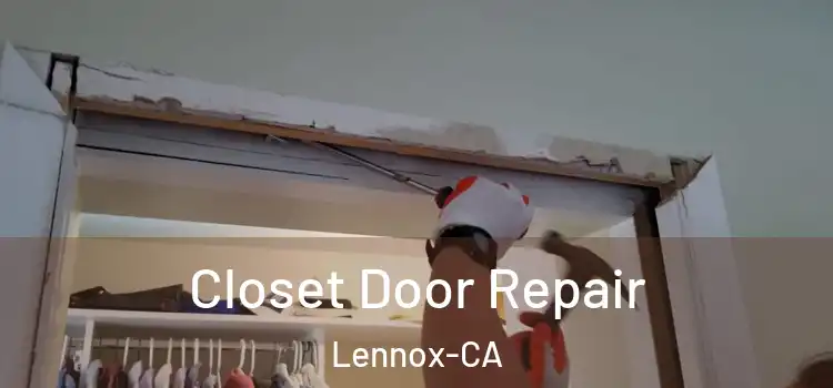 Closet Door Repair Lennox-CA