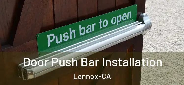 Door Push Bar Installation Lennox-CA