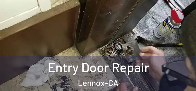 Entry Door Repair Lennox-CA