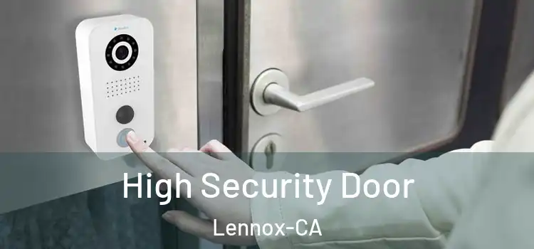 High Security Door Lennox-CA