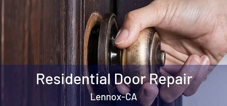 Residential Door Repair Lennox-CA